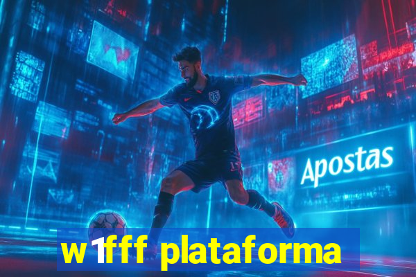 w1fff plataforma